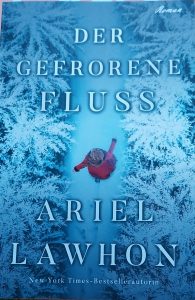 Der gefrorene Fluss von Ariel Lawhon