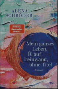 Mein ganzes Leben, Öl auf Leinwand, ohne Titel